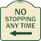 Signmission No Stopping Anytime with Arrow Heavy-Gauge Aluminum Architectural Sign, 18" x 18", TG-1818-23582 A-DES-TG-1818-23582 - alternate 1
